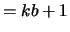 $= kb+1$